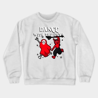 Dance With The Devil Crewneck Sweatshirt